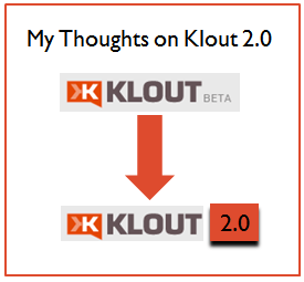 the-new-klout-scoring-model-reflects-a-shift-to-klout-2-0